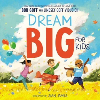 Dream Big for Kids - Bob Goff, Lindsey Goff Viducich