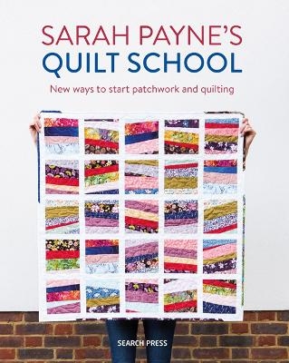 Sarah Payne’s Quilt School - Sarah Payne