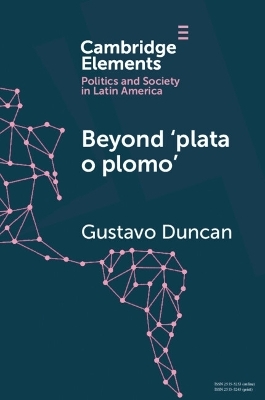 Beyond 'plata o plomo' - Gustavo Duncan