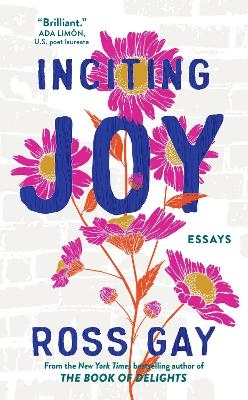 Inciting Joy - Ross Gay