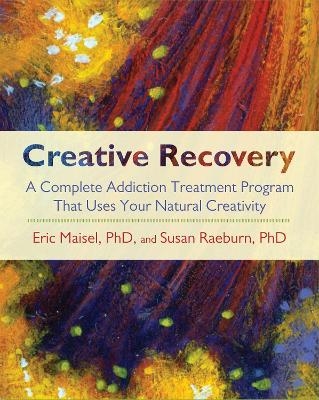 Creative Recovery - Eric Maisel, Susan Raeburn