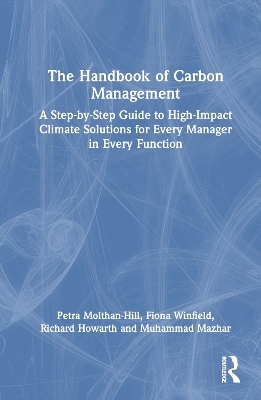 The Handbook of Carbon Management - Petra Molthan-Hill, Fiona Winfield, Richard Howarth, Muhammad Mazhar