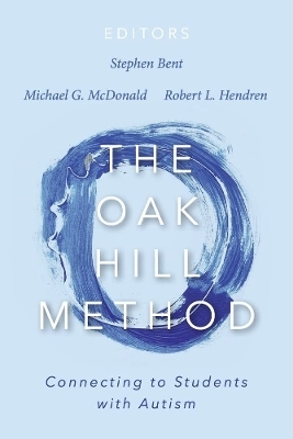 The Oak Hill Method - Stephen Bent, Michael McDonald, Robert Hendren