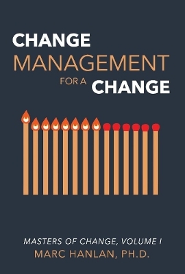 Change Management for a Change - Marc Hanlan