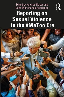 Reporting on Sexual Violence in the #MeToo Era - 