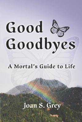 Good Goodbyes - Joan S. Grey