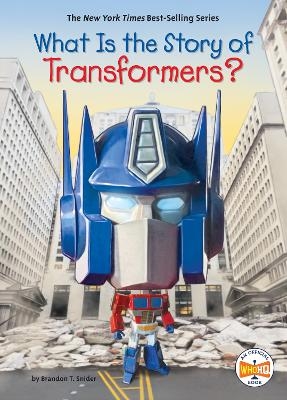 What Is the Story of Transformers? - Brandon T. Snider,  Who HQ