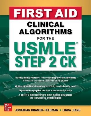 First Aid Clinical Algorithms for the USMLE Step 2 CK - Jonathan Kramer-Feldman, Linda Jiang