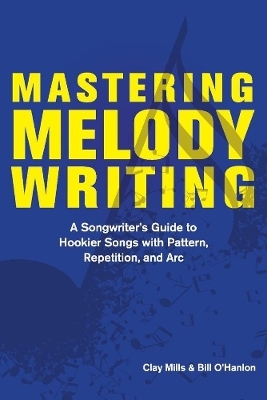 Mastering Melody Writing - Clay Mills, Bill O'Hanlon