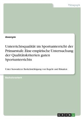 UnterrichtsqualitÃ¤t im Sportunterricht der Primarstufe. Eine empirische Untersuchung der QualitÃ¤tskriterien guten Sportunterrichts -  Anonym