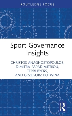 Sport Governance Insights - Christos Anagnostopoulos, Dimitra Papadimitriou, Terri Byers, Grzegorz Botwina