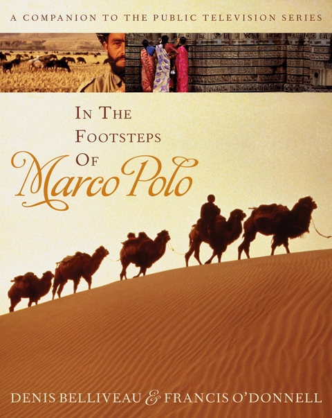 In the Footsteps of Marco Polo -  Denis Belliveau,  Francis O'Donnell