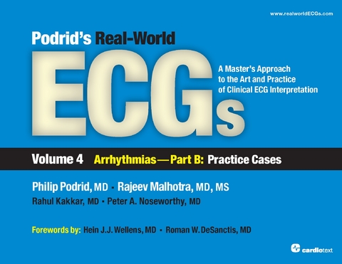 Podrid's Real-World ECGs: Volume 4B, Arrhythmias [Practice Cases] - Philip Podrid, Rajeev Malhotra, Rahul Kakkar