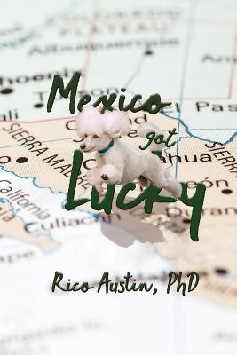 Mexico Got Lucky - Rico Austin