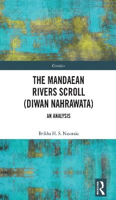 The Mandaean Rivers Scroll (Diwan Nahrawata) - Brikha Nasoraia