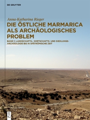 Die östliche Marmarica als archäologisches Problem - Anna-Katharina Rieger