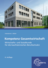 Kompetenz Gesamtwirtschaft, Wirtschafts- und Sozialkunde - Krohn, Johannes; Müller, Jürgen; Kurtenbach, Stefan; Frühbauer, Raimund; Felsch, Stefan; Metzler, Sabrina