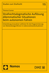 Strafrechtsdogmatische Auflösung dilemmatischer Situationen beim autonomen Fahren - Theresa Cramer