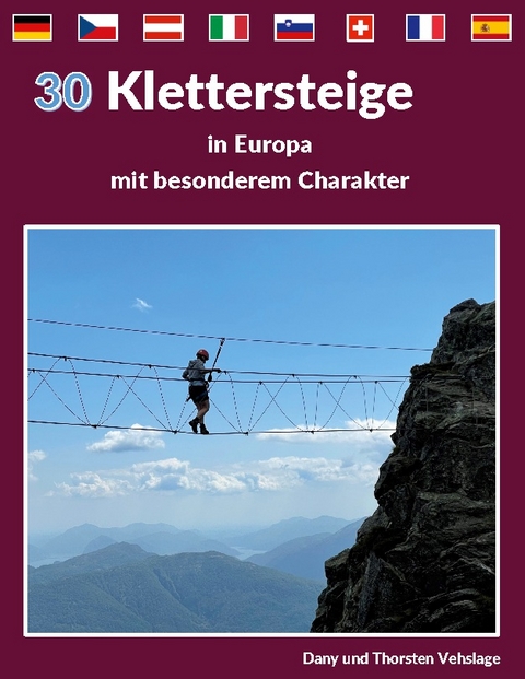 Klettersteige in Europa mit besonderem Charakter - Dany Vehslage, Thorsten Vehslage