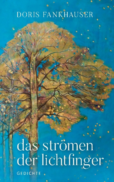 das strömen der lichtfinger - Doris Fankhauser