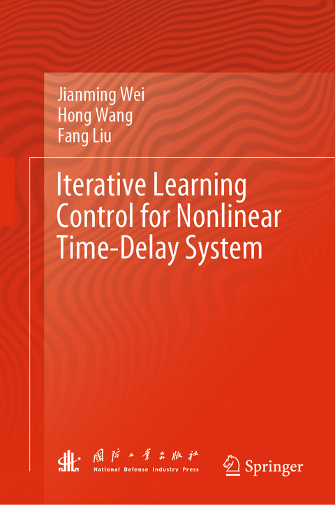 Iterative Learning Control for Nonlinear Time-Delay System - Jianming Wei, Hong Wang, Fang Liu