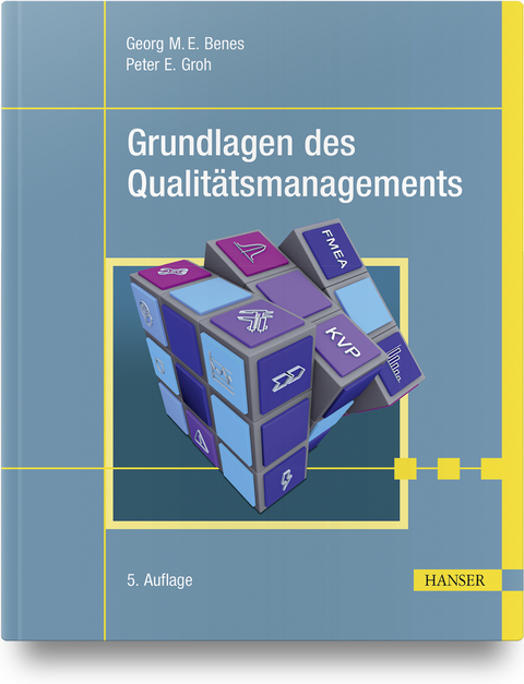 Grundlagen des Qualitätsmanagements - Georg Benes, Peter Groh