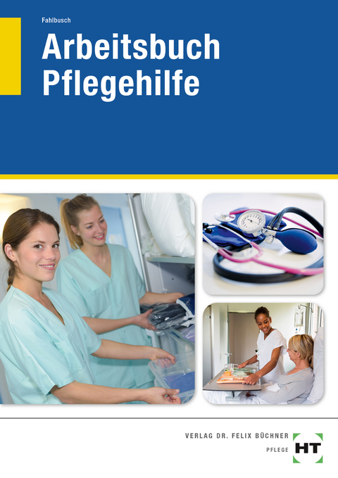 Arbeitsbuch Pflegehilfe - Heidi Fahlbusch