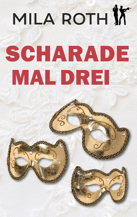 Scharade mal drei - Mila Roth