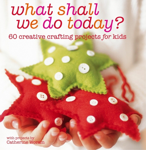 What Shall We Do Today? -  Catherine Woram