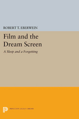 Film and the Dream Screen - Robert T. Eberwein