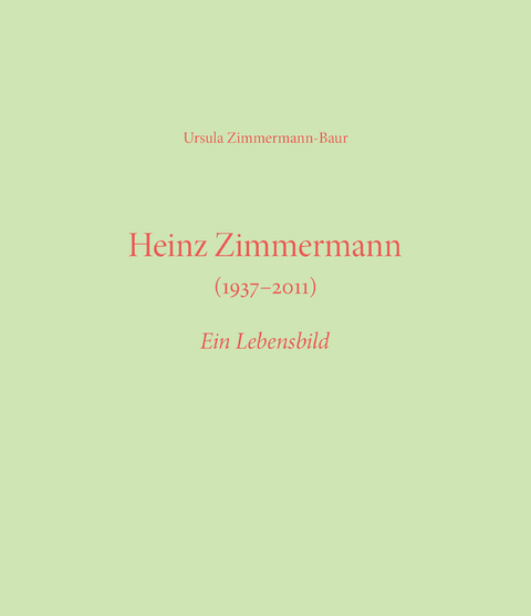 Heinz Zimmermann (1937–2011) - Ursula Zimmermann