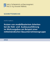 Nutzen von modellbasiertem Arbeiten bei der Roh- und Ausbauausführung im Wohnungsbau am Beispiel einer mittelständischen Bauunternehmensgruppe - Harfid Hadrovic