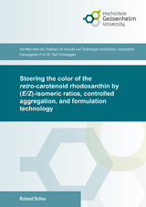 Steering the color of the <i>retro</i>-carotenoid rhodoxanthin by (<i>E/Z</i>)-isomeric ratios, controlled aggregation, and formulation technology - Roland Schex