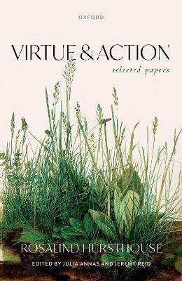 Virtue and Action - Rosalind Hursthouse