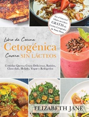 Libro de Cocina Cetogénica Casera sin Lácteos - Elizabeth Jane