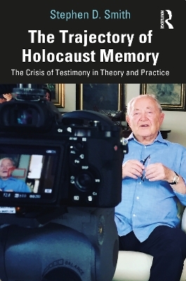 The Trajectory of Holocaust Memory - Stephen D. Smith