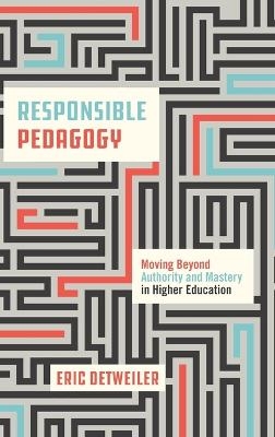 Responsible Pedagogy - Eric Detweiler