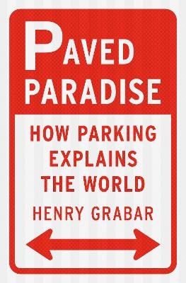 Paved Paradise - Henry Grabar