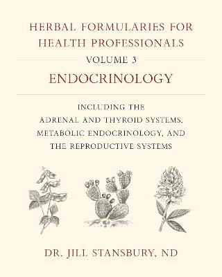 Herbal Formularies for Health Professionals, Volume 3 - Dr. Jill Stansbury