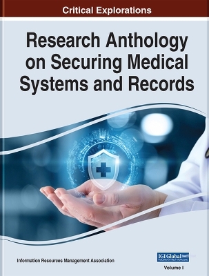 Research Anthology on Securing Medical Systems and Records - 