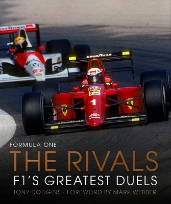 Formula One: The Rivals - Tony Dodgins, Mark Webber