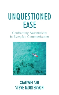 Unquestioned Ease - Xiaowei Shi, Steve Mortenson