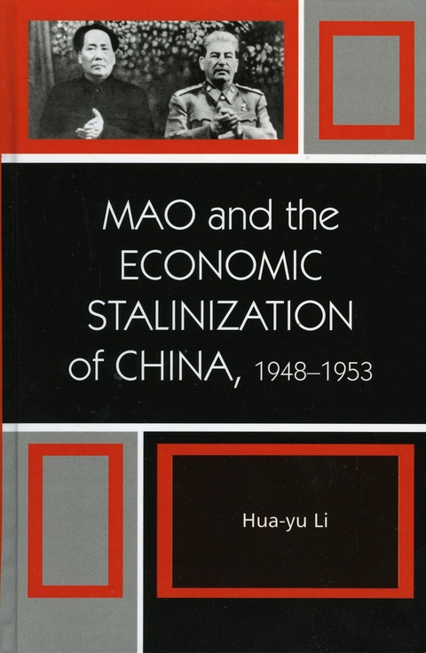 Mao and the Economic Stalinization of China, 1948-1953 -  Hua-Yu Li