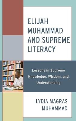 Elijah Muhammad and Supreme Literacy - Lydia Magras Muhammad