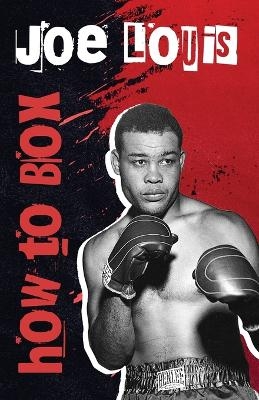 How To Box -  Joe Louis