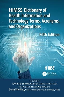 HIMSS Dictionary of Health Information and Technology Terms, Acronyms and Organizations -  Healthcare Information &  Management Systems Society (HIMSS)