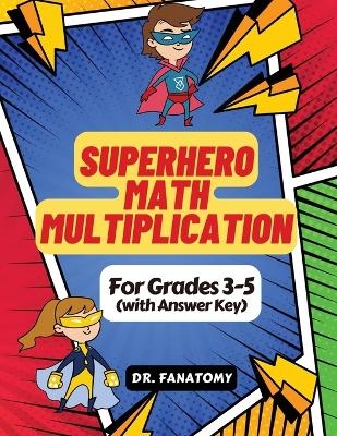 Superhero Math - Multiplication - Dr Fanatomy