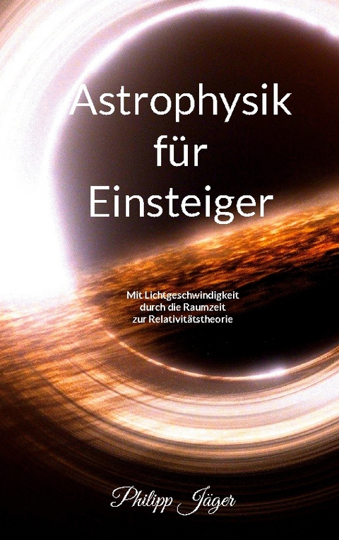 Astrophysik für Einsteiger (Farbversion) - Philipp Jäger