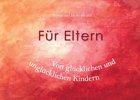 Für Eltern - Verena und Heiko Hitpaß