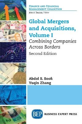 Global Mergers and Acquisitions, Volume I - Abdol S. Soofi, Yuqin Zhang